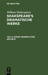 Title: König Heinrich der Sechste, Author: William Shakespeare