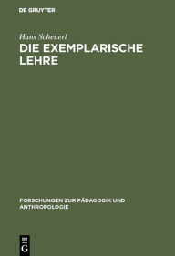 Title: Die exemplarische Lehre: Sinn und Grenzen eines didaktischen Prinzips, Author: Hans Scheuerl