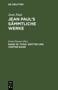 Title: Titan. Dritter und vierter Band, Author: Ernst Förster