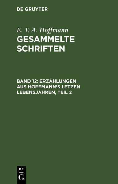 Erzählungen aus Hoffmann's letzen Lebensjahren, Teil 2