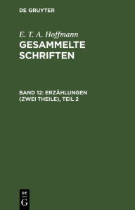 Title: Erzählungen (Zwei Theile), Teil 2, Author: E. T. A. Hoffmann