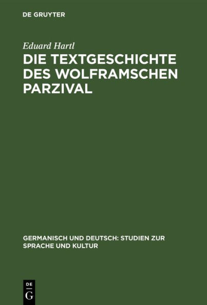 Die Textgeschichte des Wolframschen Parzival: Teil 1: Die jungeren *G-Handschriften, Abt. 1: Die Wiener Mischhandschriftengruppe *W