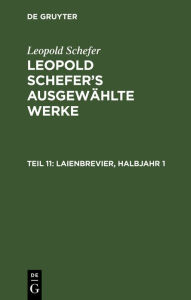 Title: Laienbrevier, Halbjahr 1, Author: Leopold Schefer