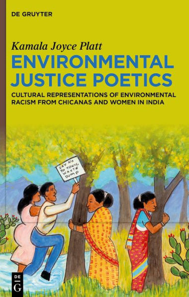 Environmental Justice Poetics: Cultural Representations of Racism from Chicanas and Women India