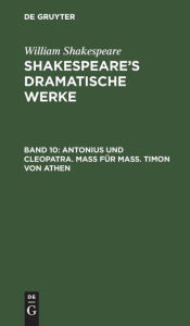 Title: Antonius und Cleopatra. Maß für Maß. Timon von Athen, Author: William Shakespeare