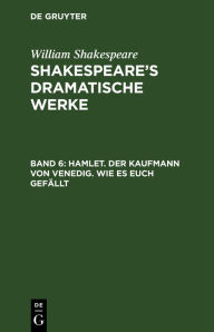 Title: Hamlet. Der Kaufmann von Venedig. Wie es euch gefällt, Author: William Shakespeare