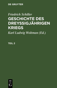 Title: Friedrich Schiller: Geschichte des dreyßigjährigen Kriegs. Teil 2, Author: Friedrich Schiller