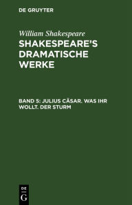 Title: Julius Cäsar. Was ihr wollt. Der Sturm: n.a., Author: William Shakespeare