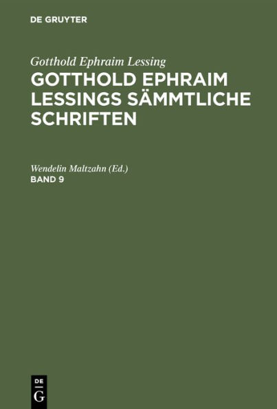 Gotthold Ephraim Lessing: Gotthold Ephraim Lessings Sämmtliche Schriften. Band