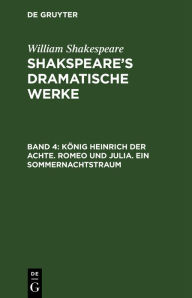 Title: König Heinrich der Achte. Romeo und Julia. Ein Sommernachtstraum, Author: William Shakespeare