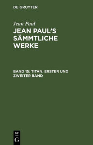 Title: Titan. Erster und zweiter Band, Author: Jean Paul