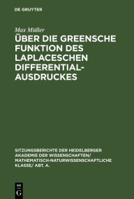 Title: Über die Greensche Funktion des Laplaceschen Differentialausdruckes, Author: Max Müller