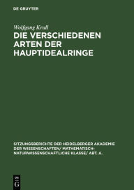 Title: Die verschiedenen Arten der Hauptidealringe, Author: Wolfgang Krull