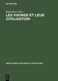 Title: Les Vikings et leur civilisation: Problèmes actuels, Author: Régis Boyer