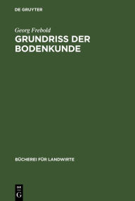 Title: Grundriß der Bodenkunde, Author: Georg Frebold