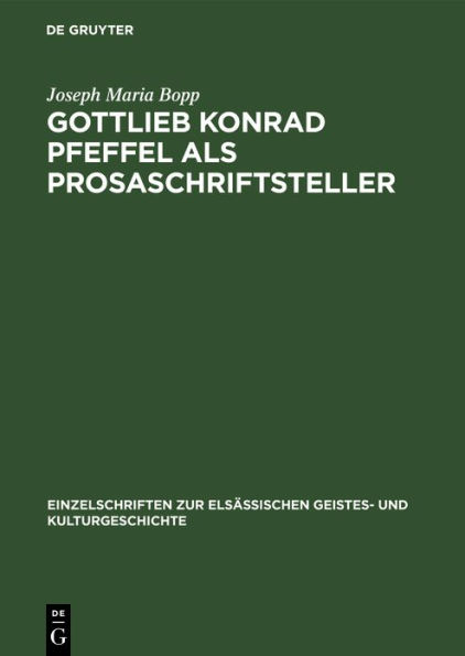 Gottlieb Konrad Pfeffel als Prosaschriftsteller: Beiträge zur Kenntnis der vorgoethischen Erzählungsliteratur