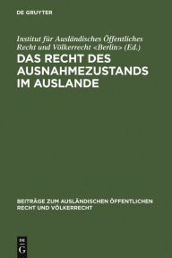 Title: Das Recht des Ausnahmezustands im Auslande: (Frankreich, Belgien, Niederlande, Italien, England, Irland), Author: Institut für Ausländisches Öffentliches Recht und Völkerrecht <Berlin>