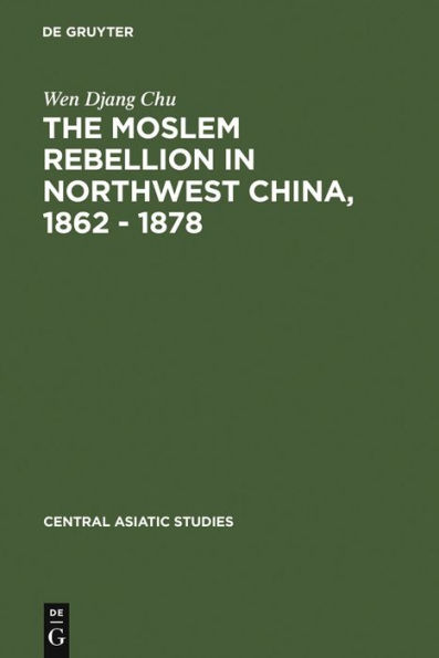 The Moslem rebellion in northwest China, 1862 - 1878: a study of government minority policy