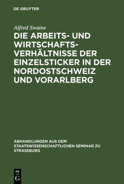 Die Arbeits- und Wirtschaftsverhältnisse der Einzelsticker in der Nordostschweiz und Vorarlberg