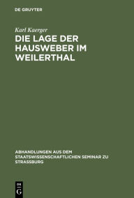 Title: Die Lage der Hausweber im Weilerthal, Author: Karl Kaerger