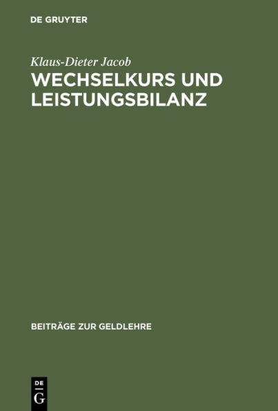 Wechselkurs und Leistungsbilanz: Eine modellanalytische Untersuchung über die Synthese von 
