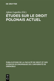 Title: Études sur le droit polonais actuel, Author: Adam Lopatka