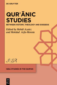 Title: Qur?anic Studies: Between History, Theology and Exegesis, Author: Mehdi Azaiez