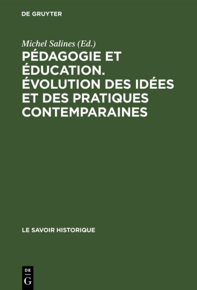 Pédagogie et éducation. Évolution des idées et des pratiques contemparaines: Récueil de textes, présentés et commentés