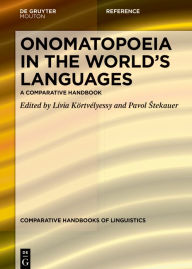 Title: Onomatopoeia in the World's Languages: A Comparative Handbook, Author: Lívia Körtvélyessy