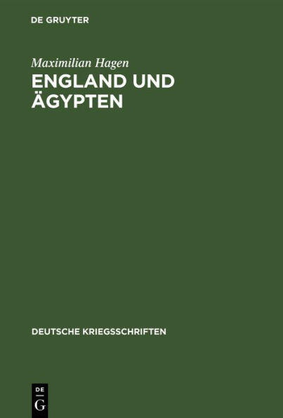 England und Ägypten: Materialien zur Geschichte der britischen Okkupation mit besonderer Rücksicht auf Bismarcks Ägyptenpolitik