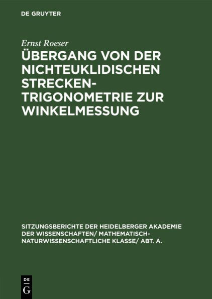 Übergang von der nichteuklidischen Streckentrigonometrie zur Winkelmessung