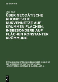 Title: Über geodätische rhombische Kurvennetze auf krummen Flächen, insbesondere auf Flächen konstanter Krümmung, Author: Otto Volk