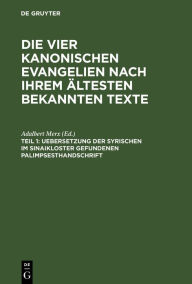 Title: Uebersetzung der syrischen im Sinaikloster gefundenen Palimpsesthandschrift, Author: Adalbert Merx