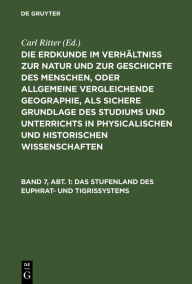 Title: Das Stufenland des Euphrat- und Tigrissystems, Author: Carl Ritter