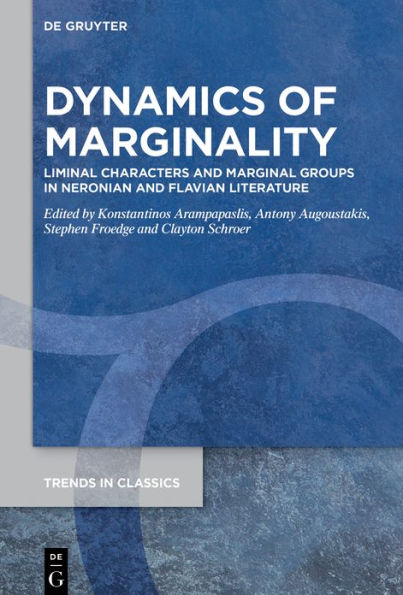 Dynamics Of Marginality: Liminal Characters and Marginal Groups Neronian Flavian Literature