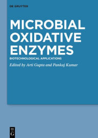 Title: Microbial Oxidative Enzymes: Biotechnological Applications, Author: Arti Gupta