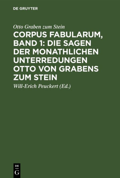 Corpus fabularum, Band 1: Die Sagen der monathlichen Unterredungen Otto von Grabens zum Stein: [Nachricht von den monathlichen Unterredungen von dem Reiche der Geister]
