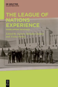 Title: The League of Nations Experience: Overlapping Readings, Author: Aurora Almada e Santos