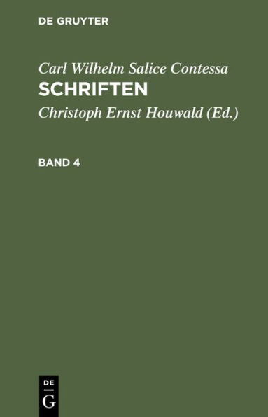 Carl Wilhelm Salice Contessa: Schriften. Band 4