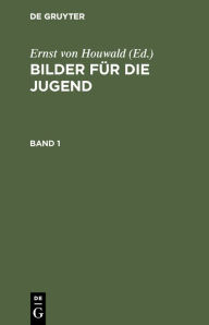 Title: Bilder für die Jugend. Band 1, Author: Ernst von Houwald