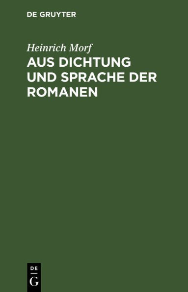 Aus Dichtung und Sprache der Romanen: Vorträge und Skizzen