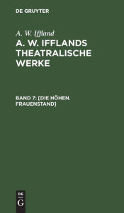 Title: [Die Höhen. Frauenstand], Author: A. W. Iffland