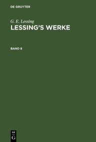 Title: G. E. Lessing: Lessing's Werke. Band 8, Author: G. E. Lessing