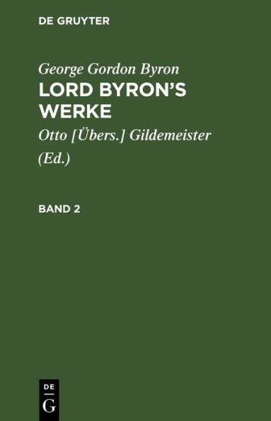George Gordon Byron: Lord Byron's Werke. Band 2