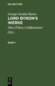 Title: George Gordon Byron: Lord Byron's Werke. Band 1, Author: George Gordon Byron