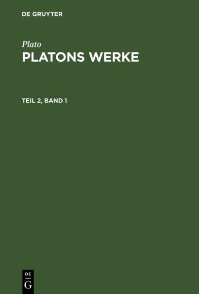 Plato: Platons Werke. Teil 2, Band 1
