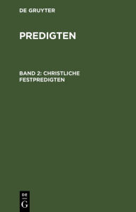 Title: Christliche Festpredigten, Author: F. Schleiermacher