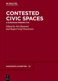 Title: Contested Civic Spaces: A European Perspective, Author: Siri Hummel