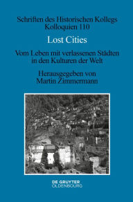 Title: Lost Cities: Vom Leben mit verlassenen Städten in den Kulturen der Welt, Author: Martin Zimmermann