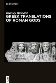 Title: Greek Translations of Roman Gods, Author: Bradley Buszard